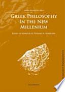 Greek Philosophy in the New Millenium