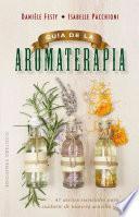 Guía de la aromaterapia/ Aromatherapy Guide