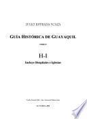 Guía histórica de Guayaquil: H-I, incluye hospitales e iglesias