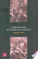 Guia ilustrada de la historia moderna / The economic history in Latin America
