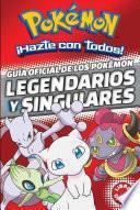 Libro Guia Oficial de Los Pokemon Legendarios y Singulares (Pokemon) / Official Guide to Legendary and Mythical Pokemon Pokemon