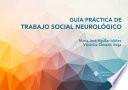 Libro Guía práctica de Trabajo Social Neurológico