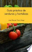 Libro GUÍA PRÁCTICA DE VERDURAS Y HORTALIZAS