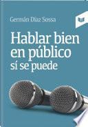 Libro Hablar bien en público sí se puede