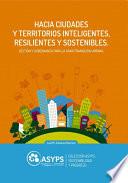 Hacia ciudades y territorios inteligentes, resilientes y sostenibles