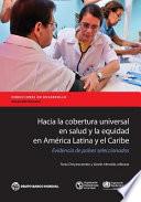 Libro Hacia la Cobertura Universal en Salud y la Equidad en América Latina y el Caribe