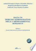 Hacia un derecho administrativo, fiscal y medioambiental romano IV. Volumen I. Derecho Administrativo y Derecho Medioambiental.
