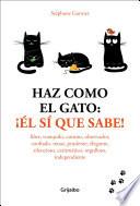Libro Haz como el gato: ¡el sí que sabe! / How to Think Like a Cat
