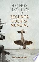 Libro Hechos insólitos de la II Guerra Mundial