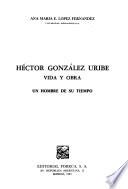 Héctor González Uribe, vida y obra