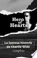 Heroe de Corazones - La historia de Charlie Wide