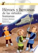 Libro Héroes y heroinas de las virtudes humanas