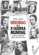 Heróinas de la Segunda Guerra Mindial