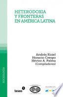 Heterodoxia y fronteras en América Latina