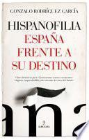 Hispanofilia. España frente a su destino