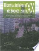 Historia ambiental de Bogotá, siglo XX