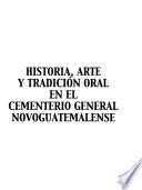Historia, arte y tradición oral en el Cementerio General novoguatemalense