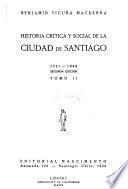 Historia crítica y social de la ciudad de Santiago, 1541-1868