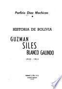 Historia de Bolivia: Guzmán, Siles, Blanco Galindo, 192-1931