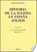 Historia de la Iglesia en España, 1931-1939: La Guerra Civil, 1936-1939