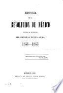 Historia de la Revolución de México contra la dictadura del general Santa-Anna, 1853-1855