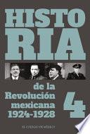 Historia de la Revolución Mexicana. 1924-1928