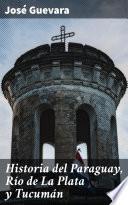 Libro Historia del Paraguay, Río de La Plata y Tucumán