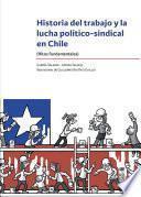 Historia del trabajo y la lucha político-sindical en chile