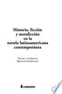 Historia, ficción y metaficción en la novela latinoamericana contemporánea