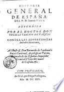 Historia general de España del P. D. Iuan de Mariana defendida por el doctor don Thomas Tamaio de Vargas contra las aduertencias de Pedro Mantuano, ...