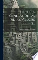 Libro Historia General De Las Indias, Volume 2...
