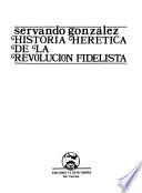 Historia herética de la revolución fidelista