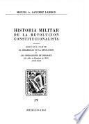 HISTORIA MILITAR DE LA REVOLUCION CONSTITUCIONALISTA.