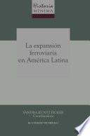 Libro Historia mínima de la expansión ferroviaria en América Latina