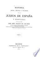 Historia social, politica y religiosa de los Judios de Espana y Portugal