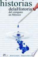 Libro Historias de la historia del cómputo en México
