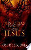 Historias Extrañas Sobre Jesús