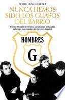 Libro Hombres G. Nunca hemos sido los guapos del barrio