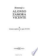 Homenaje a Alonso Zamora Vicente: pt.1. Literaturas medievales; Literatura española de los siglos XV-XVII(I).pt. 2. Literatura española de los siglos XVI-XVII