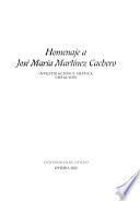 Homenaje a José María Martínez Cachero: Homenaje a José María Martínez Cachero : investigación crítica. Creación