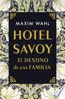 Libro Hotel Savoy. El destino de una familia