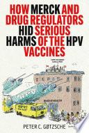 Libro How Merck and Drug Regulators Hid Serious Harms of the HPV Vaccines