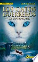 Libro Huellas peligrosas (Los Gatos Guerreros | Los Cuatro Clanes 5)