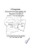 I Congreso Interprovincial sobre la Región Centro