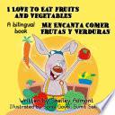 Libro I Love to Eat Fruits and Vegetables Me Encanta Comer Frutas y Verduras