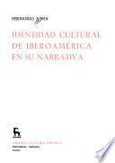 Identidad cultural de Iberoamérica en su narrativa