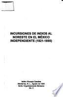 Incursiones de indios al noreste en el México independiente, 1821-1855
