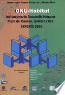 Indicadores de Desarrollo Humano Playa del Carmen, Quintana Roo, reporte 2005