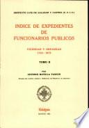 Indice De Expendientes De Funcionarios Publicos. Viudedad y Orfandad. 1763-1872. Tomo II