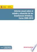 Informe anual sobre el estado y situación de las Enseñanzas Artísticas. Curso 2009-2010